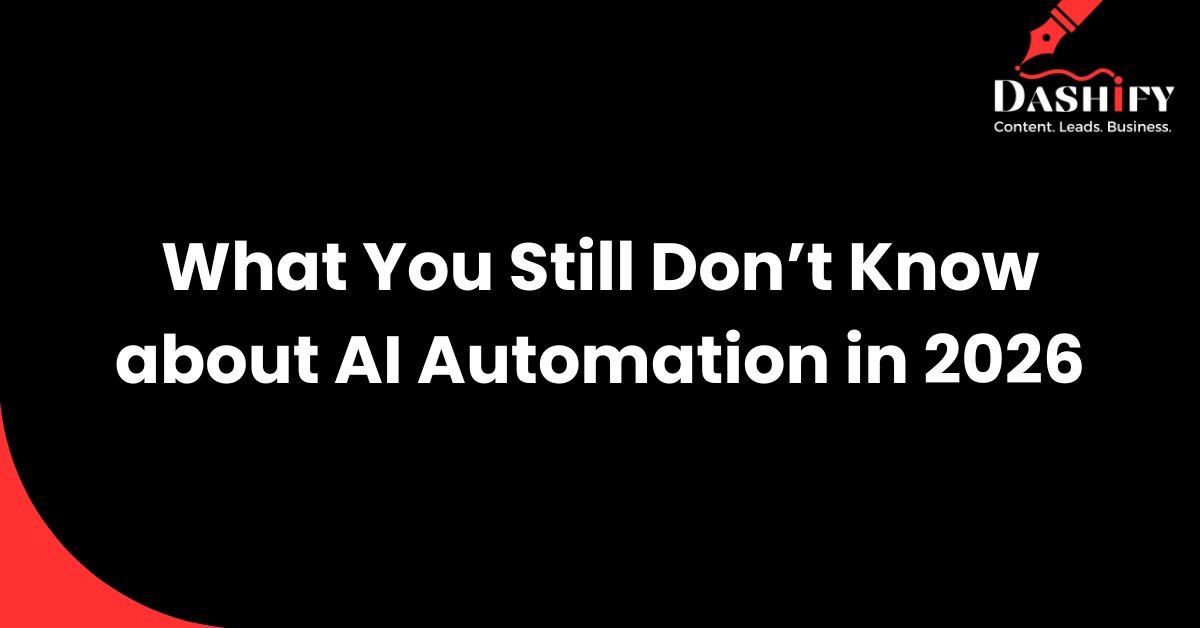 What You Still Don’t Know about AI Automation in 2026